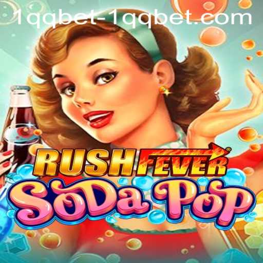 RushFeverSodaPop: An Exciting Dive into the Game Universe